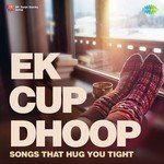 Ek Cup Dhoop - Deepa Narayan Jha Song Download